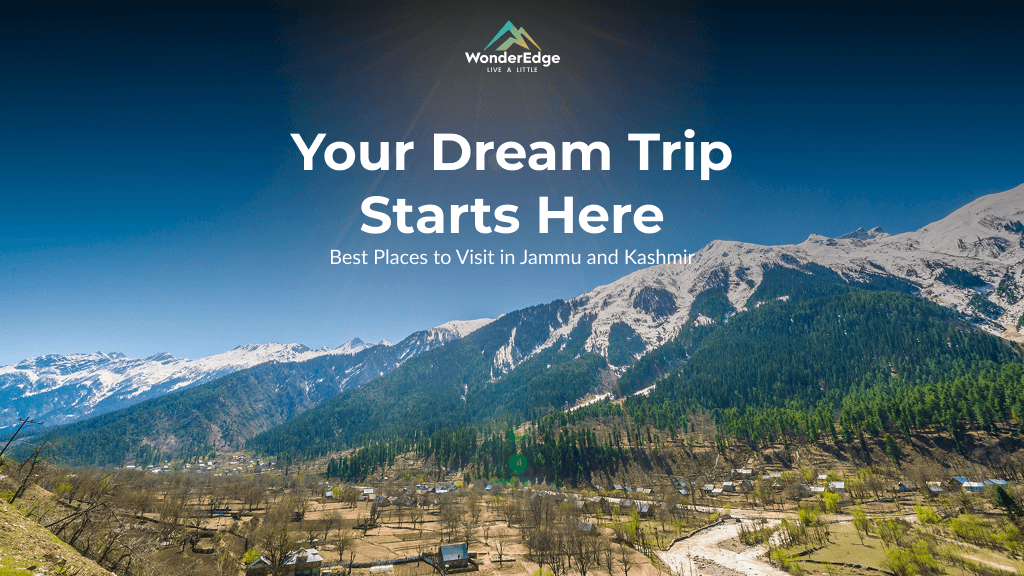 Your Dream Trip Starts Here: Best Places to Visit in Jammu and Kashmir